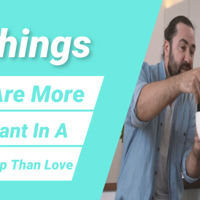Things That Are More Important In A Relationship Than Love {VIDEO}