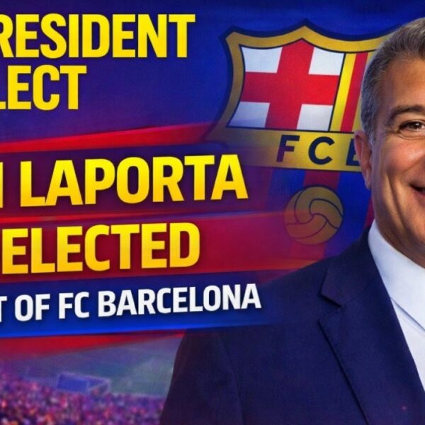 BREAKING : Joan Laporta Re-Elected As FC Barcelona President