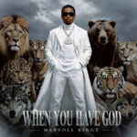 Nigerian Afrobeat Star and Producer Marvoll Kingz, Inspire Fans with his New Single “When You Have God”