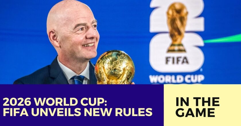 FIFA Introduces Sweeping Rule Changes Ahead Of 2026 World Cup