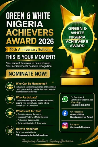 Green & White Nigeria Achievers Award 2026 Opens Nominations for the 10th Edition!